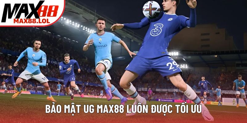 Bảo mật UG MAX88 luôn được tối ưu