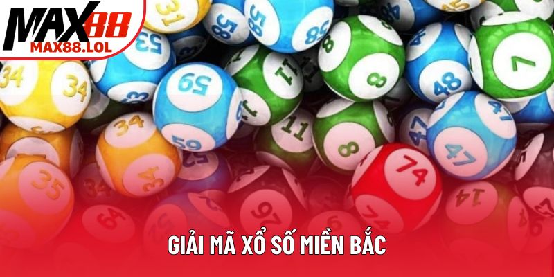Giải mã xổ số miền Bắc