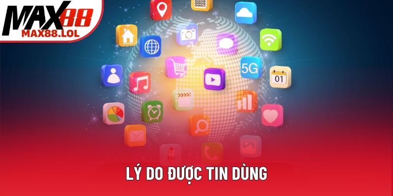 Lý do được tin dùng