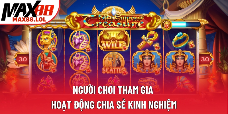 Người chơi tham gia hoạt động chia sẻ kinh nghiệm