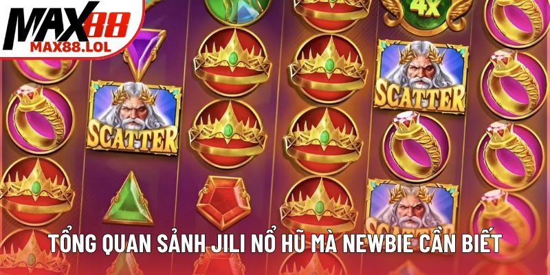 Tổng quan sảnh Jili nổ hũ mà newbie cần biết